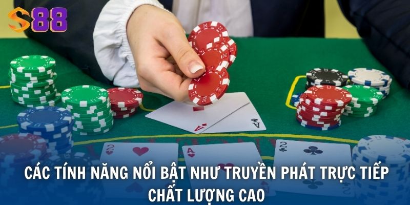 Livestream Casino B52 - Trải Nghiệm Đánh Bạc Trực Tiếp 3 Các tính năng nổi bật như truyền phát trực tiếp chất lượng cao