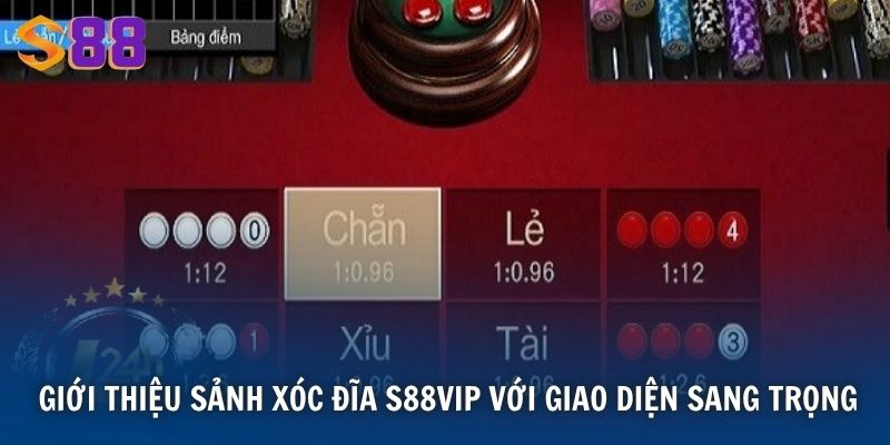 Xóc Đĩa Sunwin - Giải Trí Truyền Thống Trong Game Hiện Đại 2 Giới thiệu sảnh Xóc Đĩa S88VIP với giao diện sang trọng