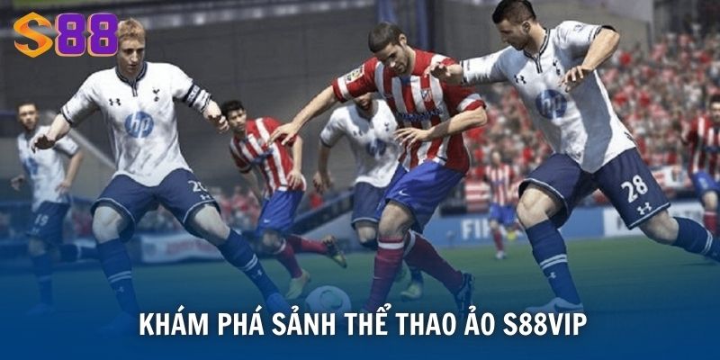 Khám phá sảnh thể thao ảo S88VIP
