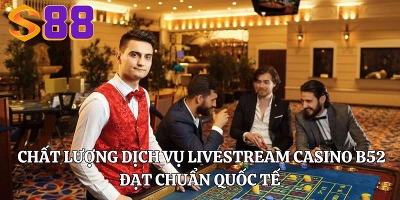 Livetream Casino S88VIP Sắc Nét Đẳng Cấp Đậm Chất Quốc Tế 4 Giới thiệu các sản phẩm nổi bật thành viên không nên bỏ lỡ