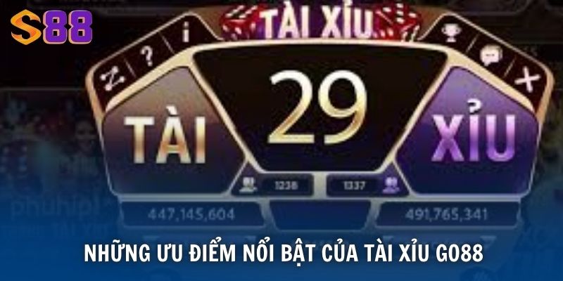 Những ưu điểm nổi bật của Tài Xỉu Go88