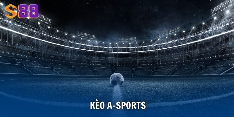 Kèo A-Sports Tại S88VIP - Bí Kíp Làm Chủ Mọi Tỷ Lệ Cược 1 Kèo A-Sports