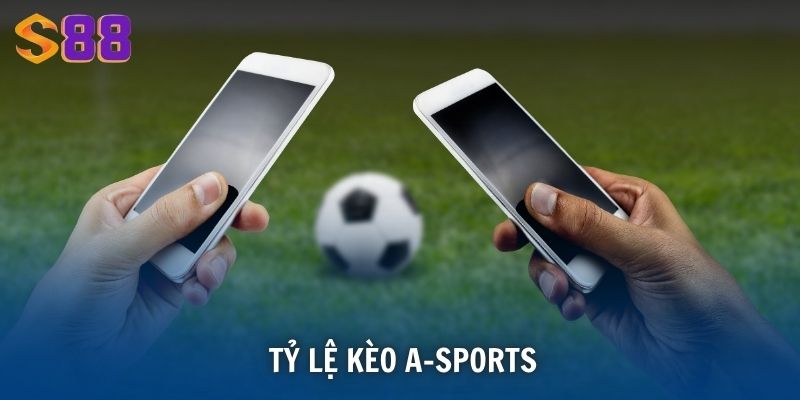Tỷ lệ kèo A-Sports